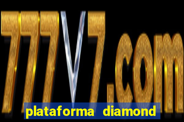 plataforma diamond 777 bet